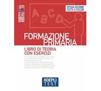 Hoepli test. Formazione primaria. Libro di teoria con esercizi. Nuova ediz.