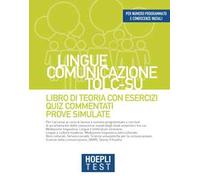 Hoepli test. Lingue, Comunicazione, TOLC-SU. Libro di teoria con esercizi, Quiz commentati, Prove simulate