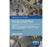 Hoepli Test. Manuale di teoria per la preparazione ai test di ammissione all'università. Vol. 1: Ingegneria.