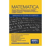 HOEPLI TEST - MATEMATICA - MANUALE DI TEORIA ED ESERCIZI - AA.VV. - HOEPLI