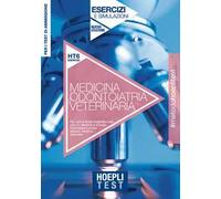 Hoepli Test. Medicina, Odontoiatria, Veterinaria. Esercizi e simulazioni. Per i test di ammissione all'università. Nuova ediz.