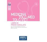 Hoepli test. Medicina TOLC-MED TOLC-VET. Libro di prove simulate