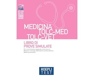 Hoepli test. Medicina TOLC-MED TOLC-VET. Libro di prove simulate
