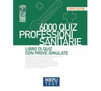 HOEPLI TEST - PROFESSIONI SANITARIE - 6000 QUIZ - AA.VV. - HOEPLI