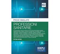 Hoepli Test. Professioni sanitarie. Prove simulate