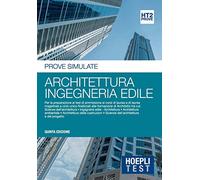 Hoepli Test. Prove simulate. Architettura, ingegneria edile