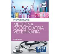 Hoepli test. Prove simulate. Medicina, odontoiatria, veterinaria