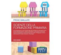 Hoepli test. Prove simulate. Scienze della formazione primaria (Vol. 4)