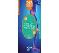 Hoepli Test. Scienze motorie. Quiz risolti e commentati per i corsi di laurea in Scienze delle attività motorie e sportive tra cui: Scienze motorie, sport e salute - Scienze motorie e sportive - ...