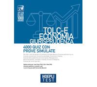 Hoepli test. TOLC-E Economia, Giurisprudenza. 4000 quiz con prove
