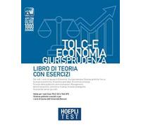HOEPLI TEST - TOLC-E ECONOMIA, GIURISPRUDENZA - LIBRO DI TEORIA CON ESERCIZI -