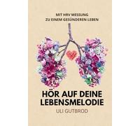 Hör auf deine Lebensmelodie: Mit HRV Messung zu einem gesünderen Leben