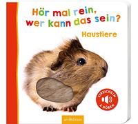 Hör mal rein, wer kann das sein? Haustiere: Streicheln und hören | Hochwertiges Pappbilderbuch mit 5 Sounds und Fühlelementen für Kinder ab 6 Monaten