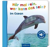 Hör mal rein, wer kann das sein? - Im Ozean: Streicheln und hören | Hochwertiges Pappbilderbuch mit 5 realistischen Sounds und Fühlelementen für Kinder ab 18 Monaten