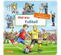 Hör mal (Soundbuch): Fußball: Zum Hören, Schauen und Mitmachen ab 2 Jahren. Nicht nur für kleine Fußballfans