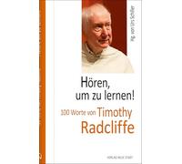 Hören, um zu lernen!: 100 Worte von Timothy Radcliffe