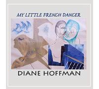 Hoffman, Diane - My Little French Dancer