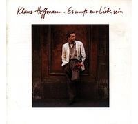 Hoffmann, Klaus - Es Muss Aus Liebe Sein