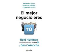 Hoffnman, Reid/ Casnocha, B...-El Mejor Negocio Eres T? / The Start-U Book NUOVO