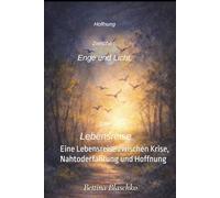 Hoffnung - Zwischen Enge und Licht: Eine Lebensreise zwischen Krise, Nahtoderfahrung und Hoffnung