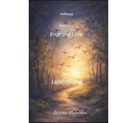 Hoffnung - Zwischen Enge und Licht: Eine Lebensreise zwischen Krise, Nahtoderfahrung und Hoffnung