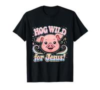 Hog Wild for Jesus Simpatica maglietta divertente con maiale Maglietta