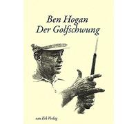 Hogan Ben Herbert Warren Wind Sidney L. James Der Golfschwung (Copertina rigida)
