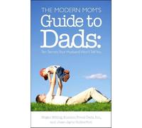 Hogan Hilling Jesse Jayne Rutherford The Modern Mom's Guide to Dads (Tascabile)