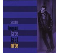 Hogan, Sean - Late Last Nite