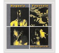 Hogan's Fountain - Shine Your Light On Me