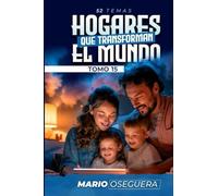 HOGARES QUE TRANSFORMAN EL MUNDO: TOMO 15