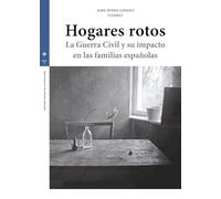 Hogares rotos: La Guerra Civil y su impacto en las familias españolas