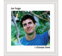 Hoge, Ian - I Choose Love