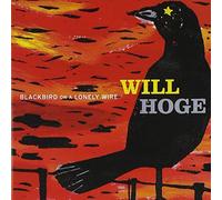 Hoge, Will - Blackbird On A Lonely Wire