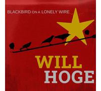 HOGE,WILL BLACKBIRD ON A LONELY WIRE (DIG) CD NUOVO