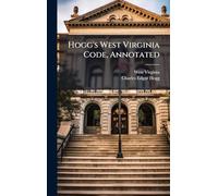 Hogg's West Virginia Code, Annotated
