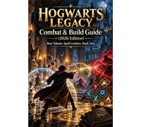 Hogwarts Legacy Combat & Build Guide (2026 Edition): Best Talents, Spell Combos, Dark Arts