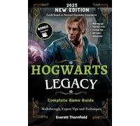 Hogwarts Legacy Complete Game Guide: Walkthrough, Expert Tips and Techniques