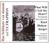 HOHENBERGER, KURT - WHAT WILL I TELL MY HEART