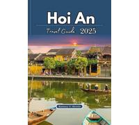 Hoi An Travel Guide 2025