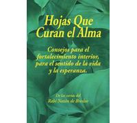 Hojas Que Curan el Alma: Consejos para el fortalecimiento interior, para el sentido de la vida y la esperanza