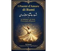 Hojat Naghshejahan Jalalu'l-Din Rumi I Poemi d'Amore di Rumi (Tascabile)