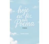 HOJE EU FIZ UM POEMA