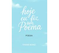 HOJE EU FIZ UM POEMA