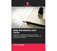 Hoje Recebeste uma Carta: Explorando as ligações entre a escrita manual repetitiva e as teorias contemporâneas sobre o luto, em contextos artísticos