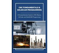 Hokama Jun CNC Fundamentals & Solidcam Programming (Tascabile)