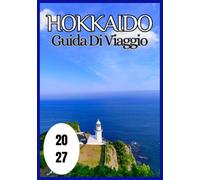 Hokkaido Guida di viaggio 2027