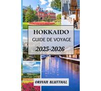 Hokkaido Guide de voyage 2025-2026