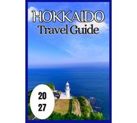 Hokkaido Travel Guide 2027