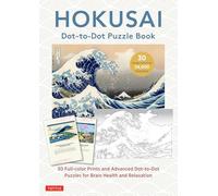Hokusai Dot-to-Dot Puzzle Book 30 Full-color Prints and 30 Advanced Dot-to-Dot Puzzles for Brain Health and Relaxation